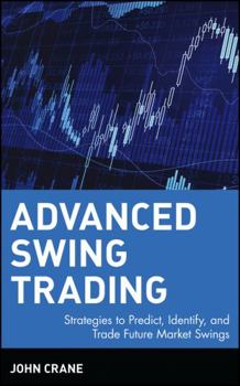 Hardcover Advanced Swing Trading: Strategies to Predict, Identify, and Trade Future Market Swings Book