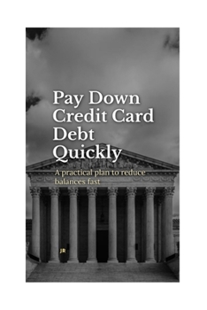 Paperback Pay Down Credit Card Debt Quickly: A Practical, Step-by-Step Plan to Stop Overpaying Interest and Reclaim Your Financial Freedom Book
