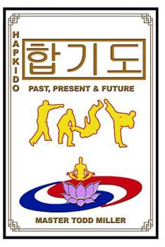 Paperback Hapkido: Past, Present & Future Book