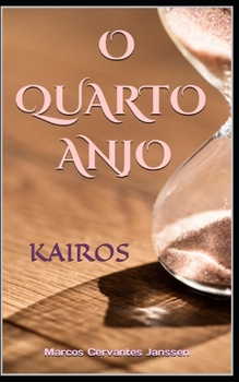 Paperback O Quarto Anjo: Kairos [Portuguese] Book