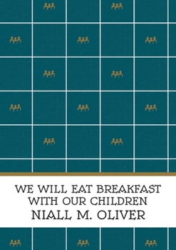 Paperback We Will Eat Breakfast With Our Children Book