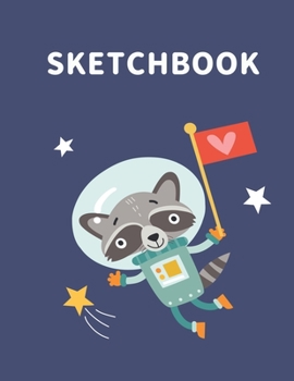 Paperback Sketchbook: A Cute Space Raccoon Kawaii Sketchbook for Kids: 100 Pages of 8.5" x 11" Large Blank Paper for Drawing, Doodling Paint Book