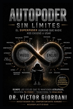 AutoPoder: El Super Poder Humano que Nadie Nos Enseñó a Usar (Spanish Edition)