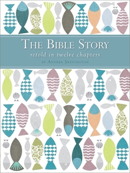 Hardcover The Bible Story Retold in Twelve Chapters Book