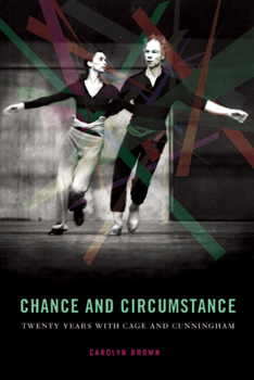 Paperback Chance and Circumstance: Twenty Years with Cage and Cunningham Book