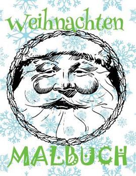 Paperback &#9996; Weihnachten Malbuch Jungen &#9996; (Malbuch Xl): &#9996; Christmas Coloring Book Boys & Girls &#9996; Coloring Book 5 Year Old &#9996; Colorin [German] Book