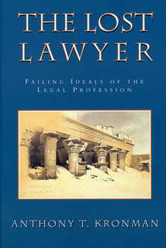Paperback The Lost Lawyer: Failing Ideals of the Legal Profession Book