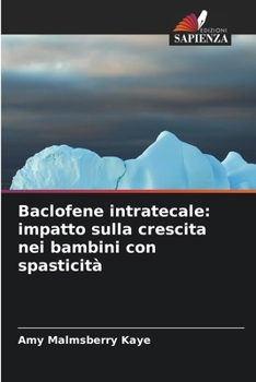 Paperback Baclofene intratecale: impatto sulla crescita nei bambini con spasticità [Italian] Book