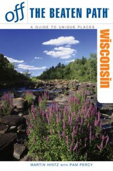 Paperback Wisconsin Off the Beaten Path: A Guide to Unique Places Book