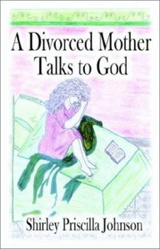 Paperback A Divorced Mother Talks to God Book