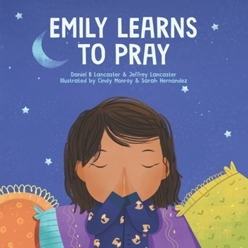 Paperback Emily Learn to Pray: A Childrens Book About Jesus and Prayer Book