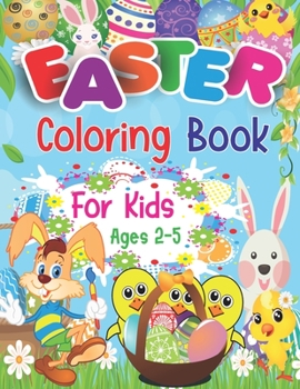 Paperback Easter Coloring Book For Kids Ages 2-5: Funny Easter Coloring Book For Toddlers Preschool Children, Unique And High-Quality Images Coloring Pages with Book