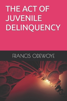 Paperback The Act of Juvenile Delinquency Book