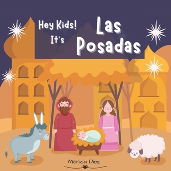 Paperback Hey Kids! Its Las Posadas: Introduction, facts, history & traditions for children [Large Print] Book