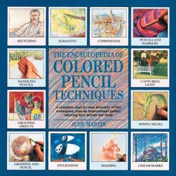 Paperback Encyclopedia of Colored Pencil Techniques: A Comprehensive Step-By-Step Directory of Key Techniques, with an Inspirational Galley Showing How Book