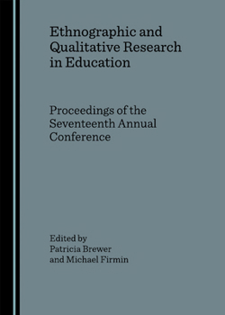 Hardcover Ethnographic and Qualitative Research in Education: Proceedings of the Seventeenth Annual Conference Book