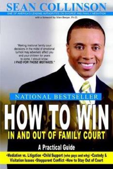 Paperback How to Win in and Out of Family Court: A Practical Guide Book