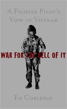 Paperback War For the Hell of It: A Fighter Pilot's View of Vietnam Book
