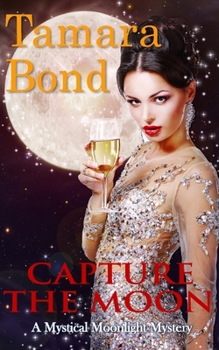 Capture the Moon (Mystical Moonlight Mysteries, #1)