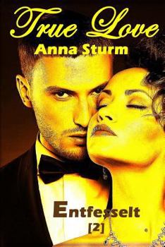 Paperback True Love 2: Entfesselt [German] Book