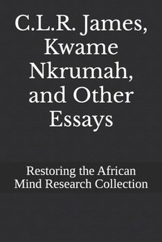 Paperback C.L.R. James, Kwame Nkrumah, and Other Essays Book