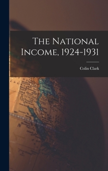 Hardcover The National Income, 1924-1931 Book