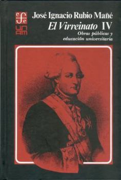 Hardcover El Virreinato, IV: Obras Publicas y Educacion Universitaria [Spanish] Book