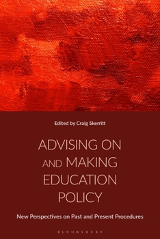 Hardcover Advising on and Making Education Policy: New Perspectives on Past and Present Procedures Book