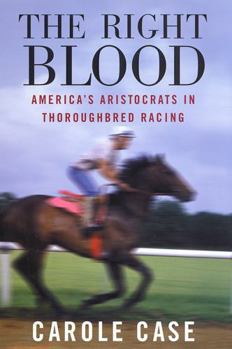 Hardcover Right Blood: America's Aristocrats in Thoroughbred Racing Book