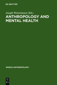 Hardcover Anthropology and Mental Health: Setting a New Course Book