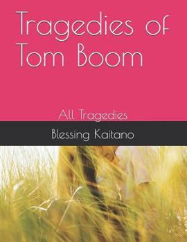 Paperback Tragedies of Tom Boom: All Tragedies Book