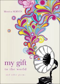 Paperback My Gift to the World: And Other Poems Book