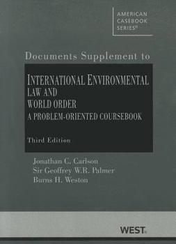 Paperback Carlson, Palmer, and Weston's International Environmental Law and World Order: A Problem-Oriented Coursebook, 3D, Documentary Supplement Book