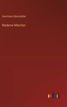 Moderne Märchen (German Edition)