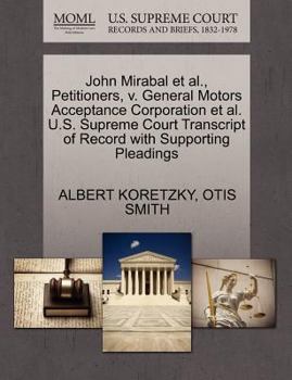 Paperback John Mirabal Et Al., Petitioners, V. General Motors Acceptance Corporation Et Al. U.S. Supreme Court Transcript of Record with Supporting Pleadings Book