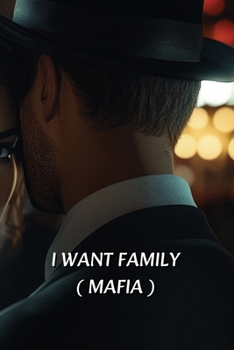 I Want Family (Mafia)