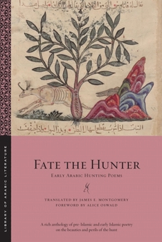 Paperback Fate the Hunter: Early Arabic Hunting Poems Book