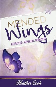 Paperback Mended Wings: Rejected. Broken. Mended! Book