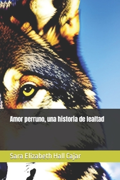 Paperback Amor perruno, una historia de lealtad [Spanish] Book