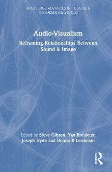 Hardcover Audio-Visualism: Reframing Relationships Between Sound & Image Book