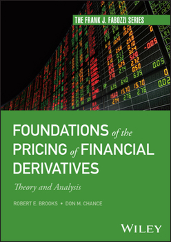 Hardcover Foundations of the Pricing of Financial Derivatives: Theory and Analysis Book