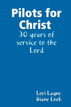 Paperback Pilots for Christ 30 years of service to the Lord Book