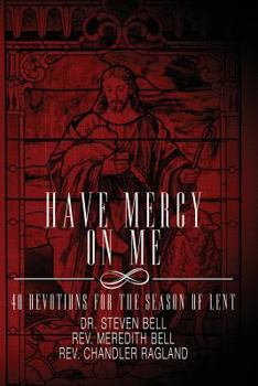 Paperback Have Mercy on Me: 40 Devotions for the Season of Lent Book