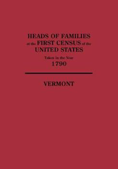 Paperback Heads of Families at the First Census of the United States Taken in the Year 1790: Vermont Book