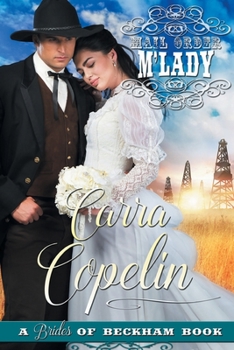 Paperback Mail Order M'Lady (A Brides of Beckham Book) (The Texas Wildcatter Series Book 1) Book