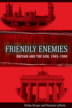 Library Binding Friendly Enemies: Britain and the Gdr, 1949-1990 Book