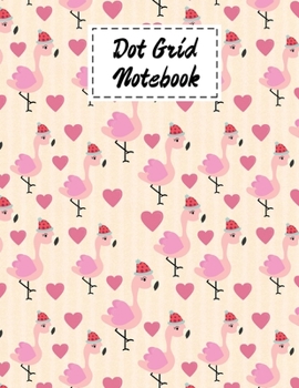 Dot Grid Notebook: Cute Flamingo Gifts Cartoon Cover Dotted Paper Notebook Large (8.5 x 11 inches) For Sketching, Writing, Taking Note & Ideas.  Perfect Gifts Ideas For Animal & Pink Flamingo Lovers.
