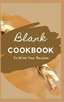 Paperback Blank CookBook To Write Your Recipes Book