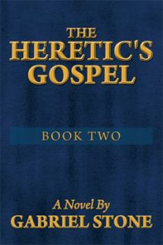 Paperback The Heretic's Gospel - Book Two Book