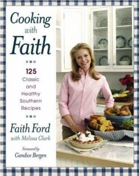 Hardcover Cooking with Faith: 125 Classic and Healthy Southern Recipes Book